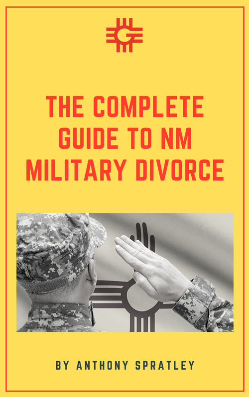 Military Divorce in New Mexico: The Compete Guide